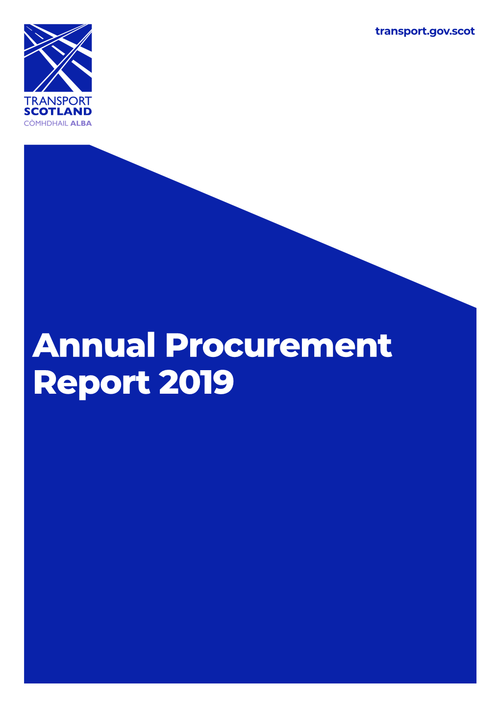 Annual Procurement Report 2019 Annual Procurement Report 2019 Transport Scotland