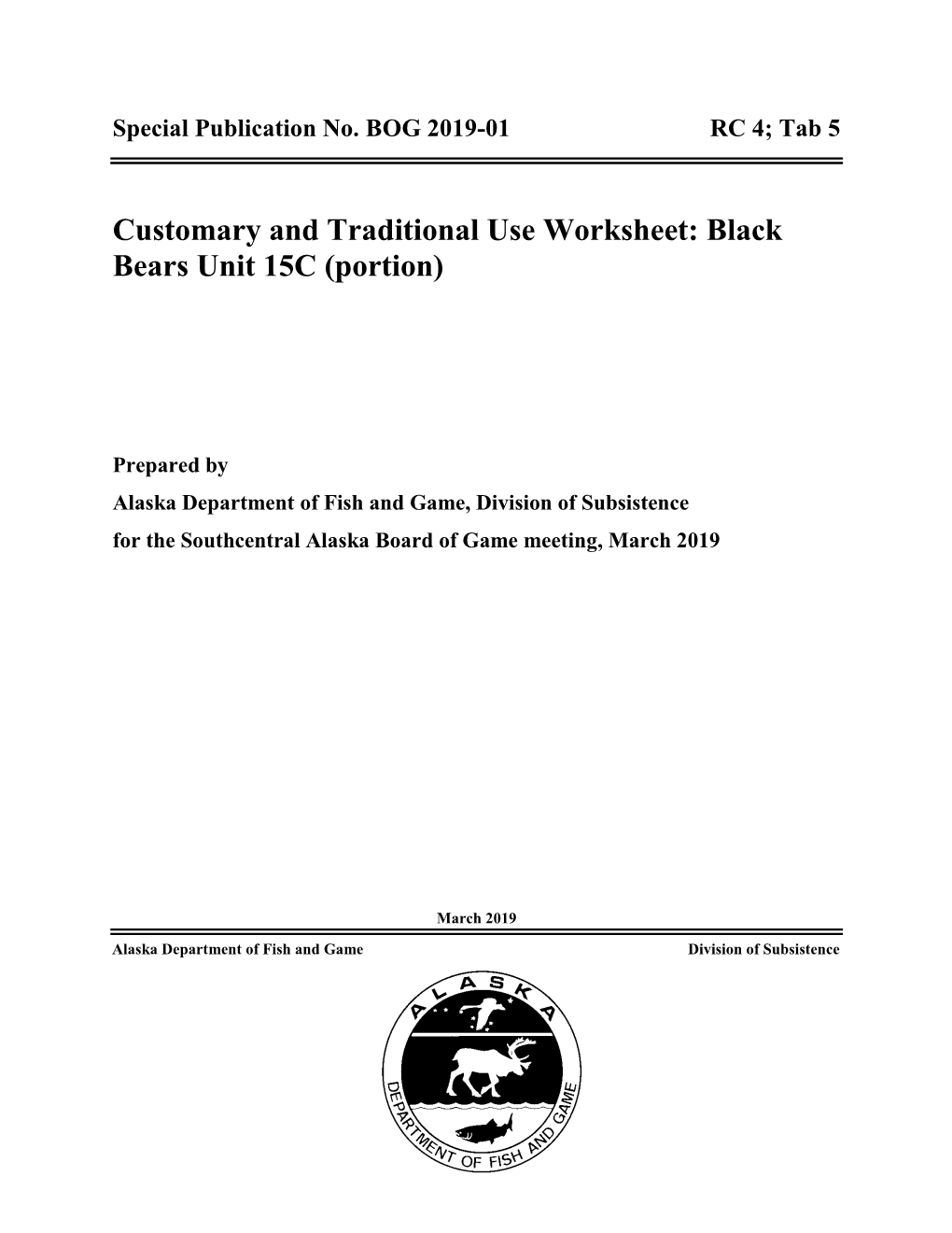 Customary and Traditional Use Worksheet: Black Bears Unit 15C (Portion)