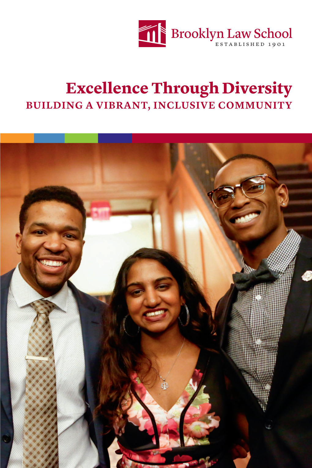 Excellence Through Diversity BUILDING a VIBRANT, INCLUSIVE COMMUNITY BROOKLAW.EDU