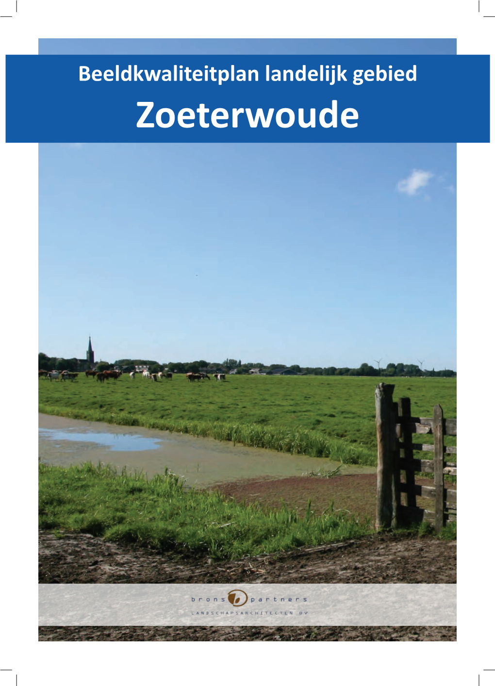 Beeldkwaliteitplan Landelijk Gebied Zoeterwoude Beeldkwaliteitplan Zoeterwoude