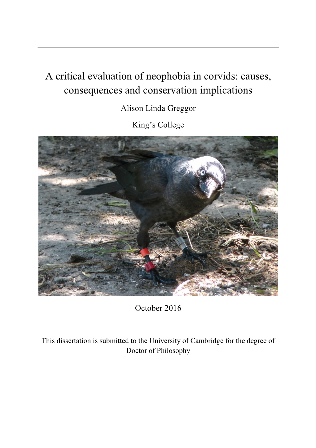 A Critical Evaluation of Neophobia in Corvids: Causes, Consequences and Conservation Implications Alison Linda Greggor King’S College