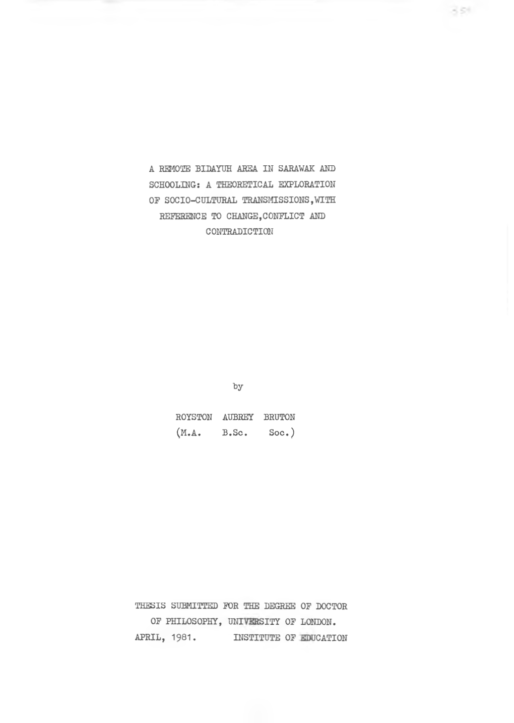 A Remote Bidayuh Area in Sarawak and Schooling: a Theoretical Exploration of Socio -Cultural Transmissions,With Reference to Change,Conflict and Contradiction