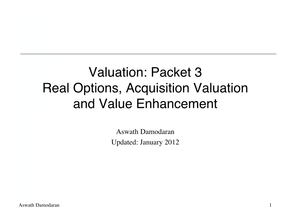 Packet 3 Real Options, Acquisition Valuation and Value Enhancement