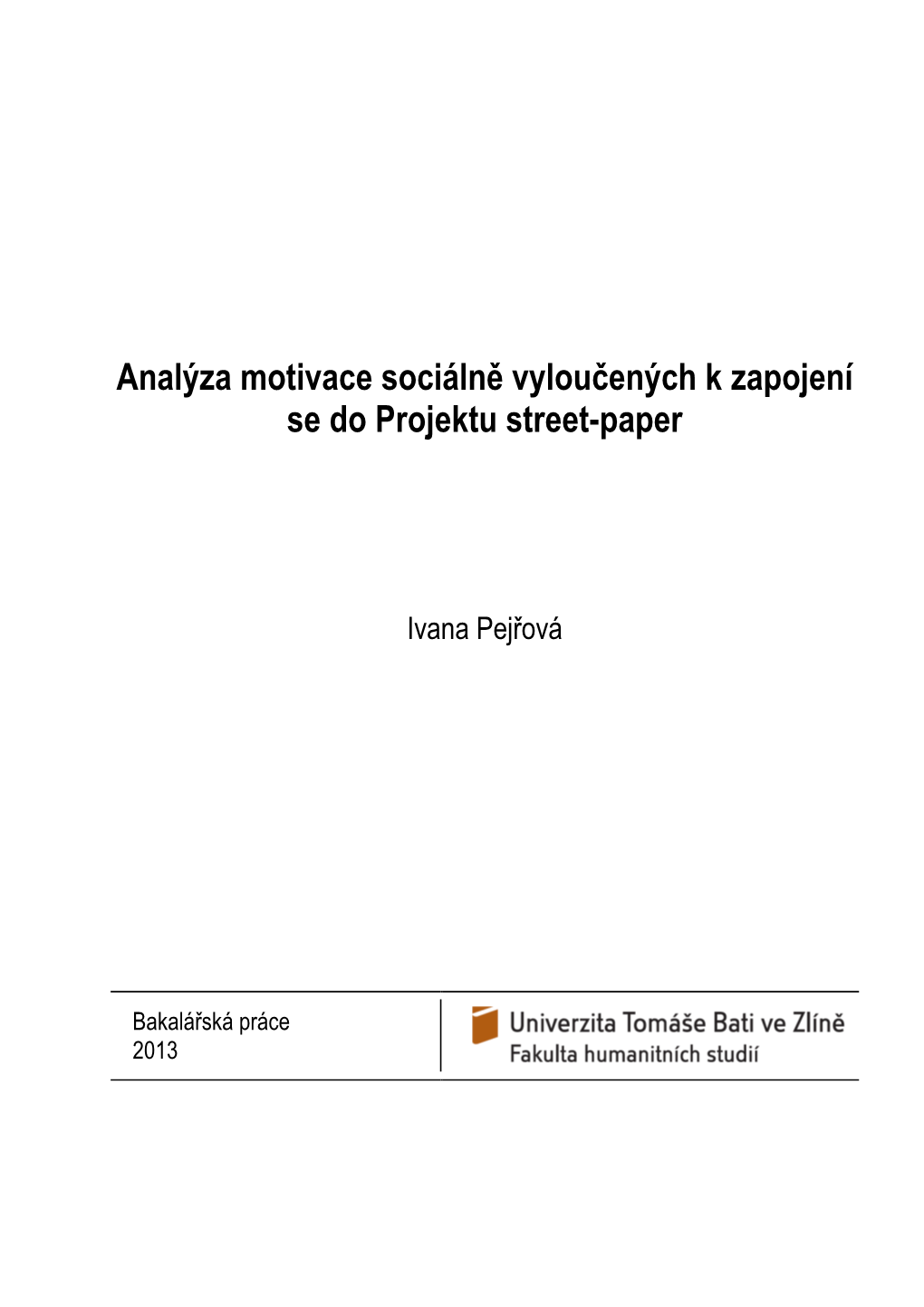 Analýza Motivace Sociálně Vyloučených K Zapojení Se Do Projektu Street-Paper