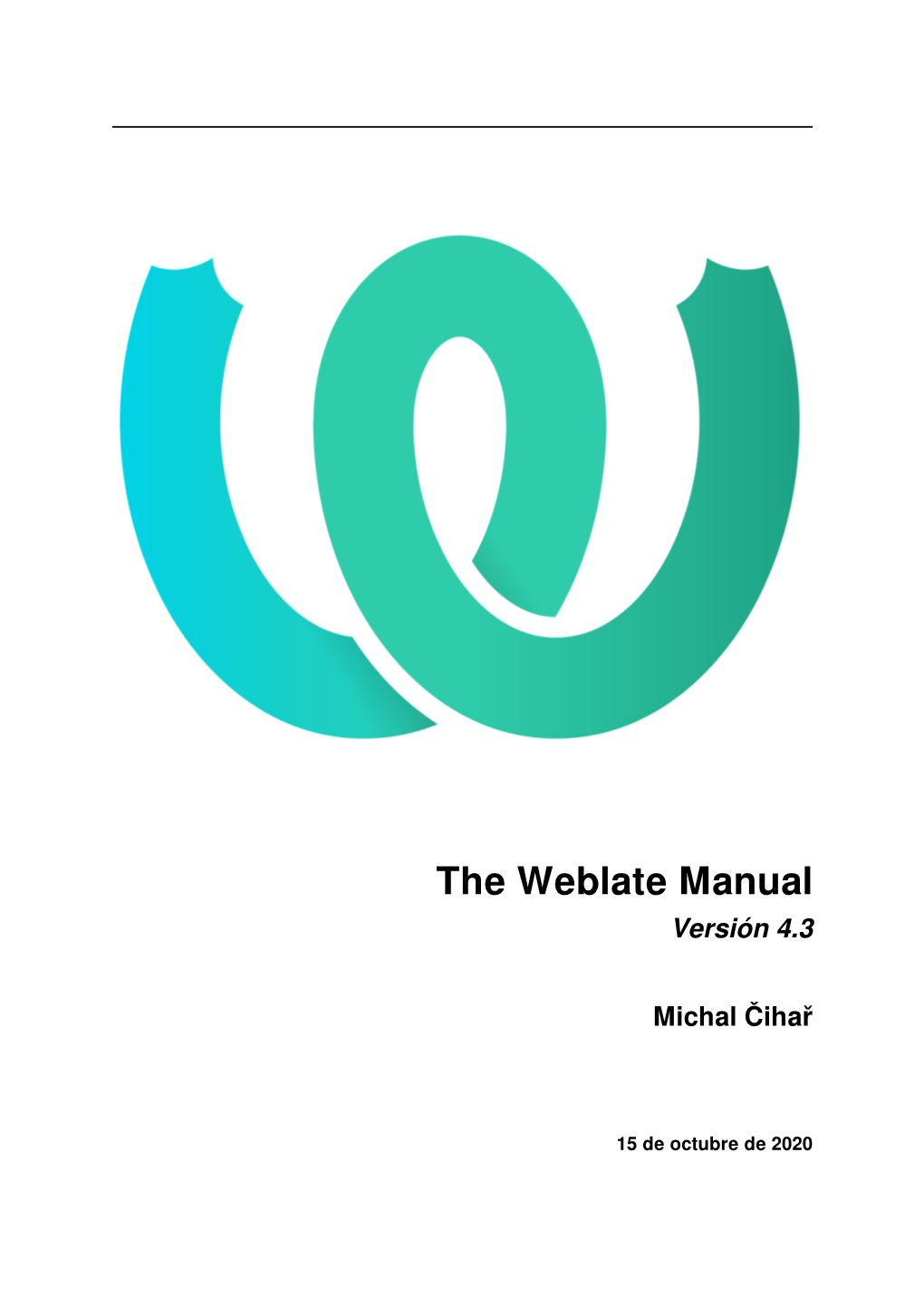 The Weblate Manual Versión 4.3 Michal Čihař