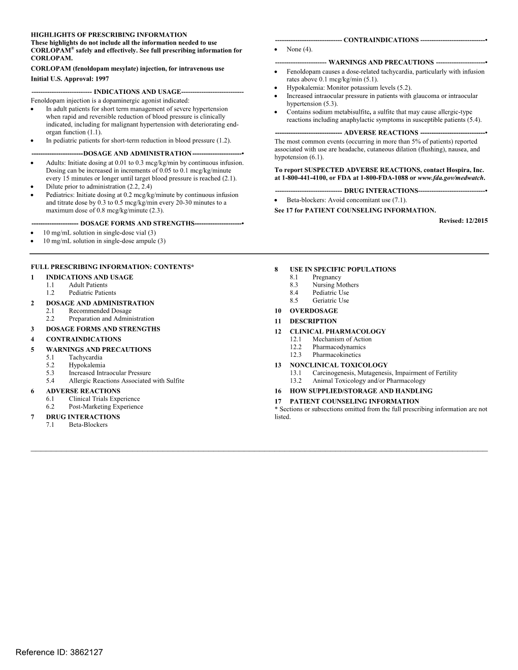 CORLOPAM (Fenoldopam Mesylate) Injection, for Intravenous Use • Fenoldopam Causes a Dose-Related Tachycardia, Particularly with Infusion Initial U.S