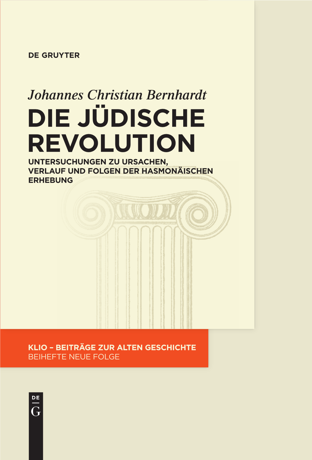 Johannes Christian Bernhardt DIE JÜDISCHE REVOLUTION Johannes Christian Bernhardt Der Seleukide Antiochos IV