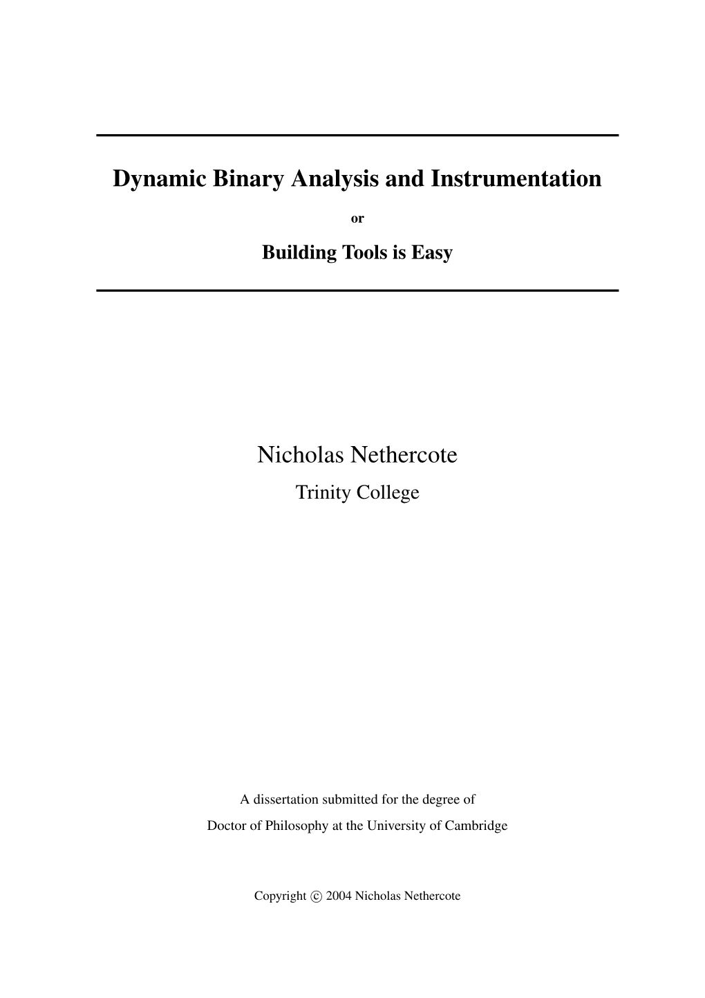Dynamic Binary Analysis and Instrumentation Nicholas Nethercote