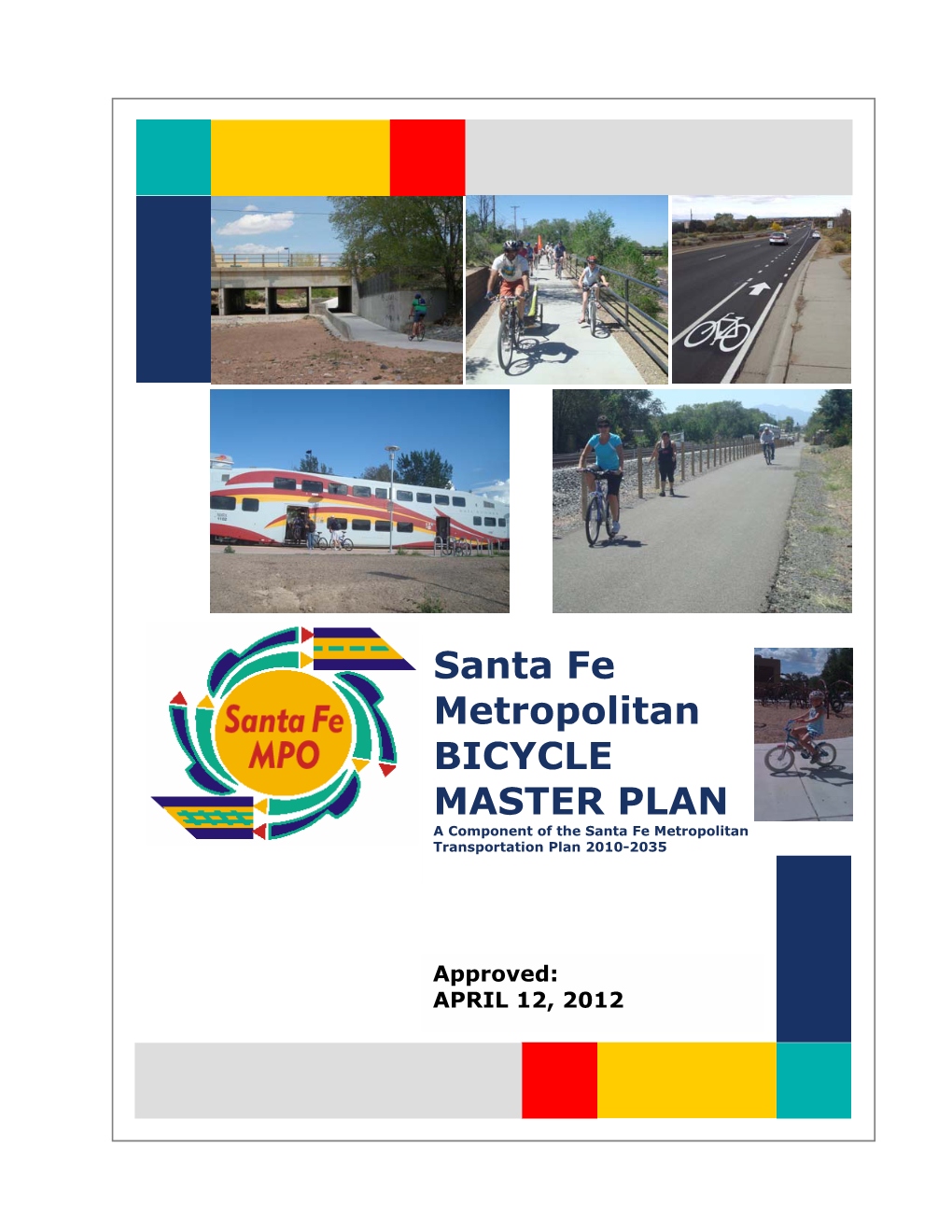 Santa Fe Metropolitan BICYCLE MASTER PLAN a Component of the Santa Fe Metropolitan Transportation Plan 2010-2035