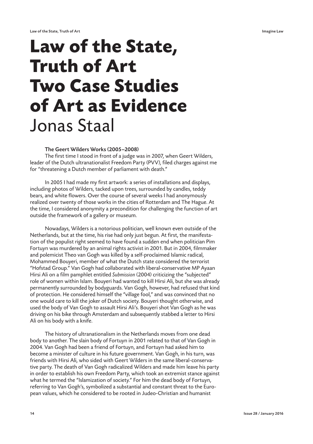 Law of the State, Truth of Art Two Case Studies of Art As Evidence Jonas Staal