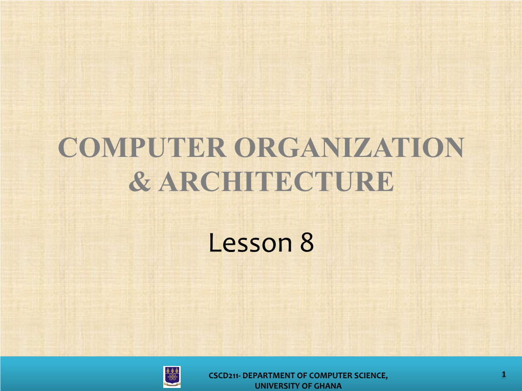 COMPUTER ORGANIZATION & ARCHITECTURE Lesson 8