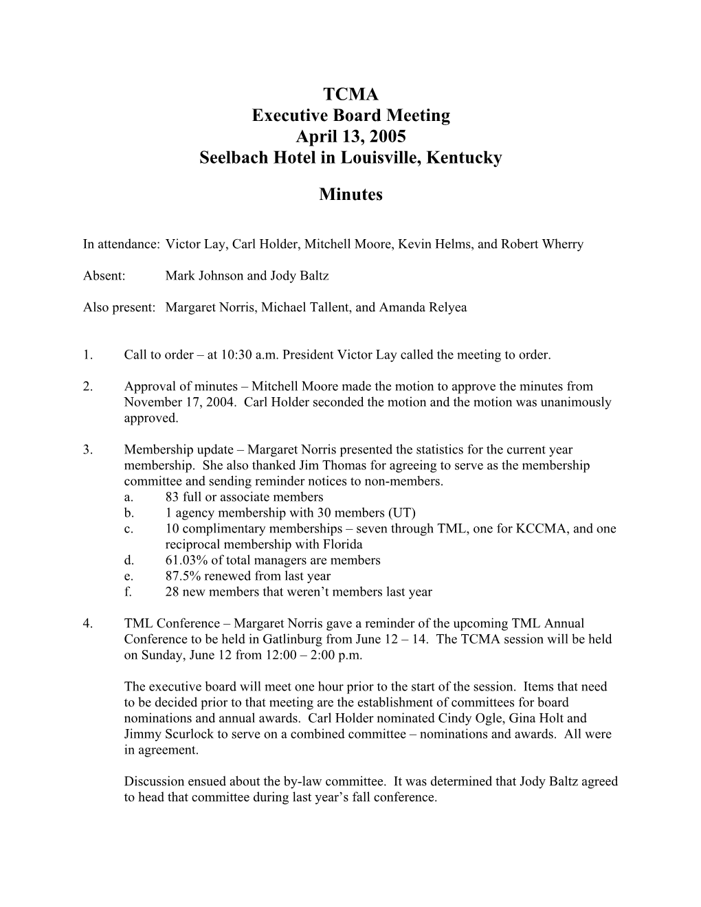 TCMA Executive Board Meeting April 13, 2005 Seelbach Hotel in Louisville, Kentucky