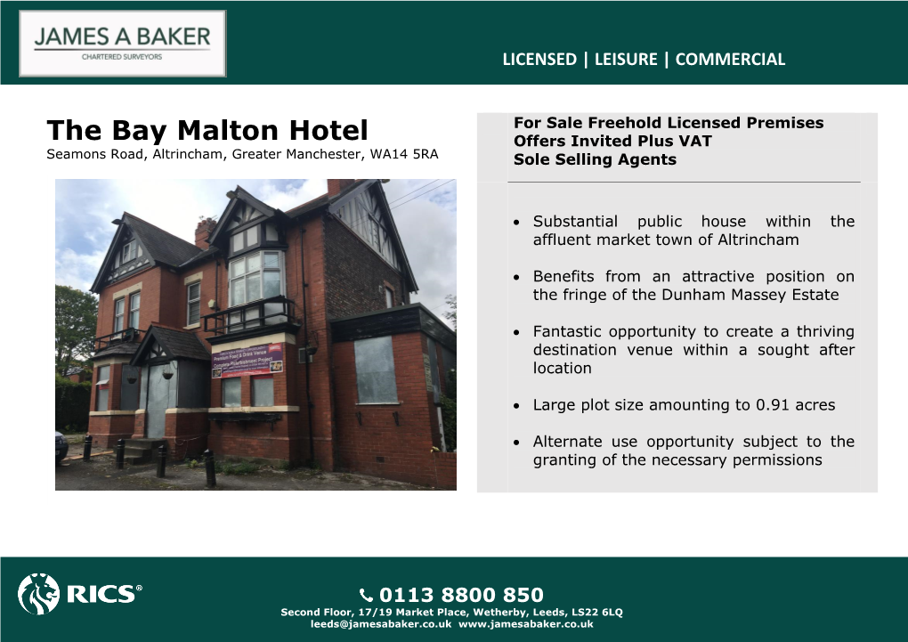 The Bay Malton Hotel Offers Invited Plus VAT Seamons Road, Altrincham, Greater Manchester, WA14 5RA Sole Selling Agents