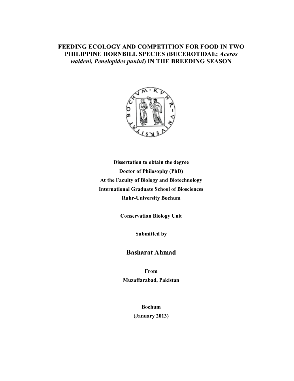 FEEDING ECOLOGY and COMPETITION for FOOD in TWO PHILIPPINE HORNBILL SPECIES (BUCEROTIDAE; Aceros Waldeni, Penelopides Panini) in the BREEDING SEASON