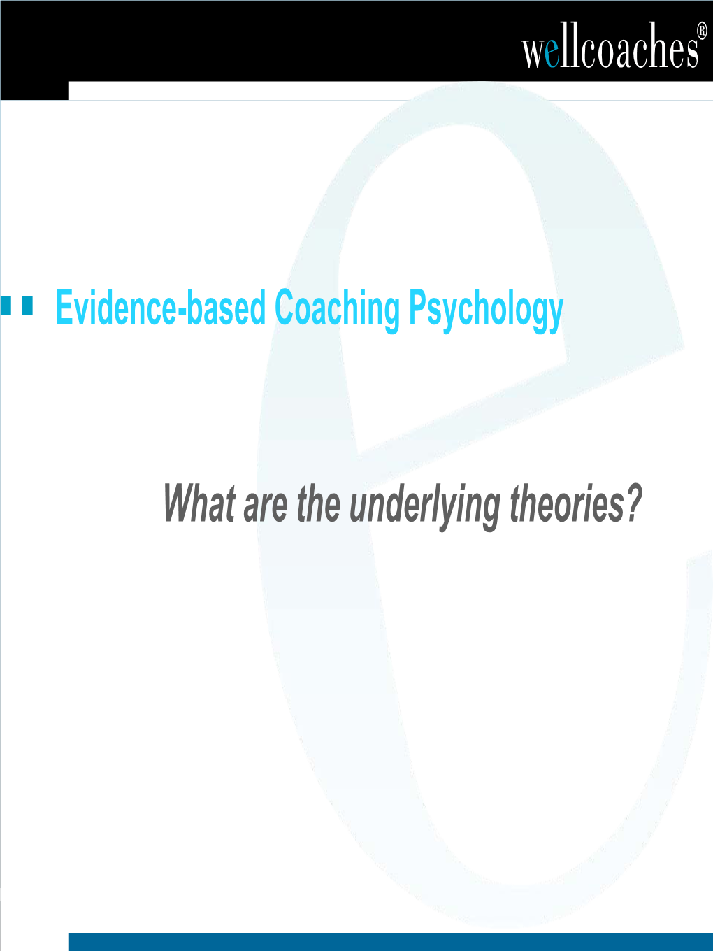 What Are the Underlying Theories? Today’S Agenda