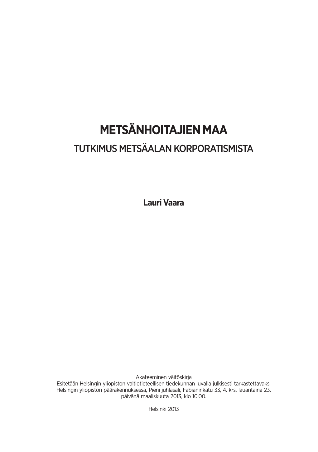 METSÄNHOITAJIEN MAA, Tutkimus Metsäalan Korporatismista