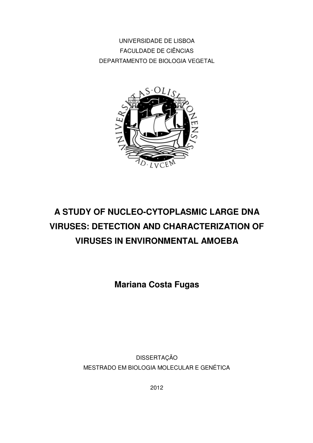 A Study of Nucleo-Cytoplasmic Large Dna Viruses: Detection and Characterization of Viruses in Environmental Amoeba