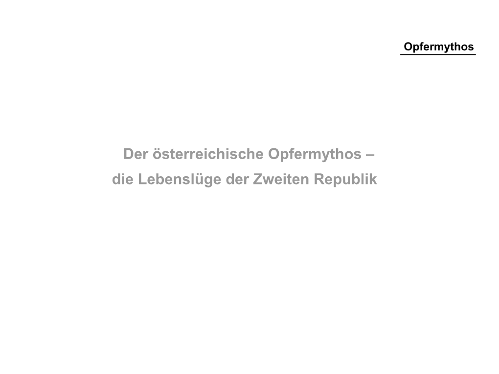 Der Österreichische Opfermythos – Die Lebenslüge Der Zweiten Republik