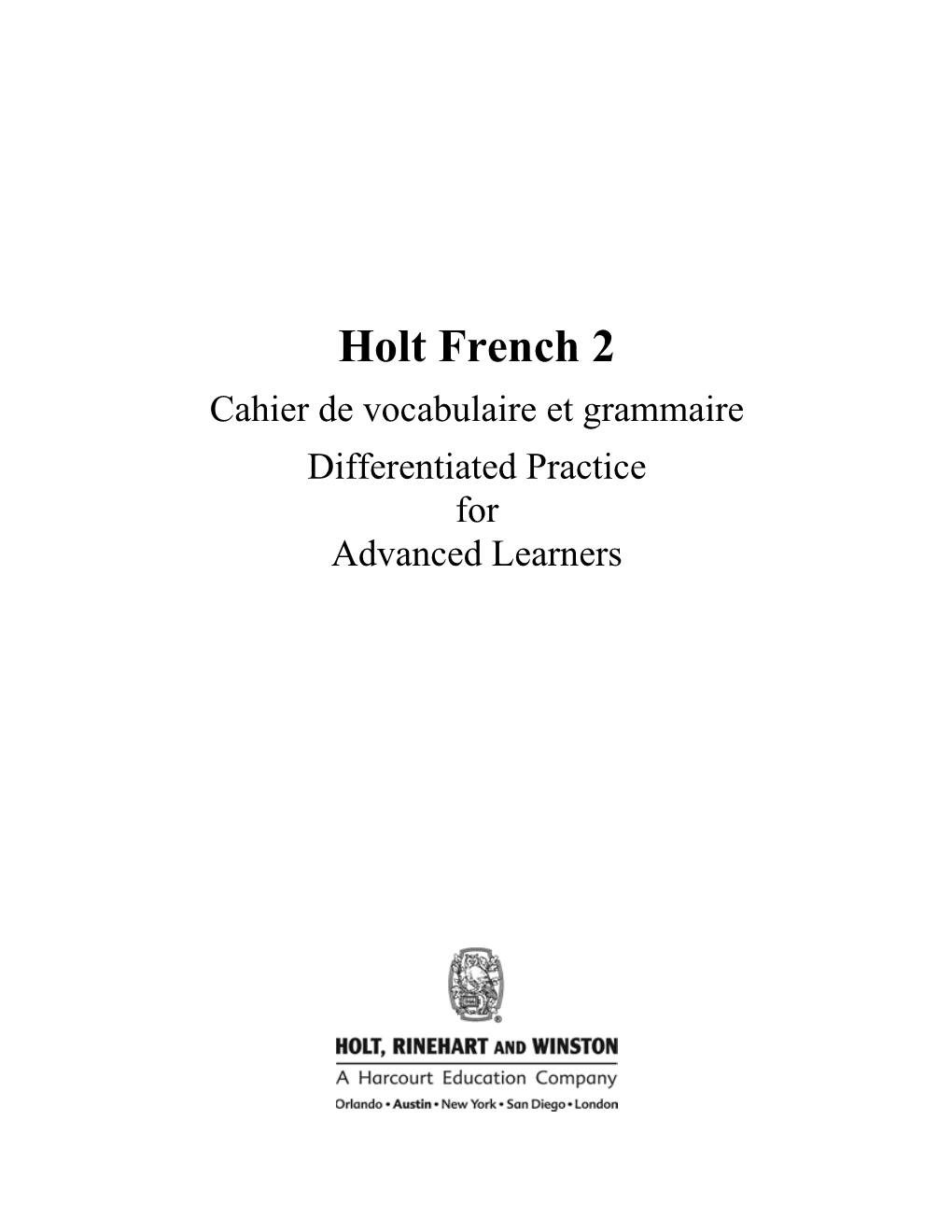 Holt French 2 Cahier De Vocabulaire Et Grammaire Differentiated Practice for Advanced Learners