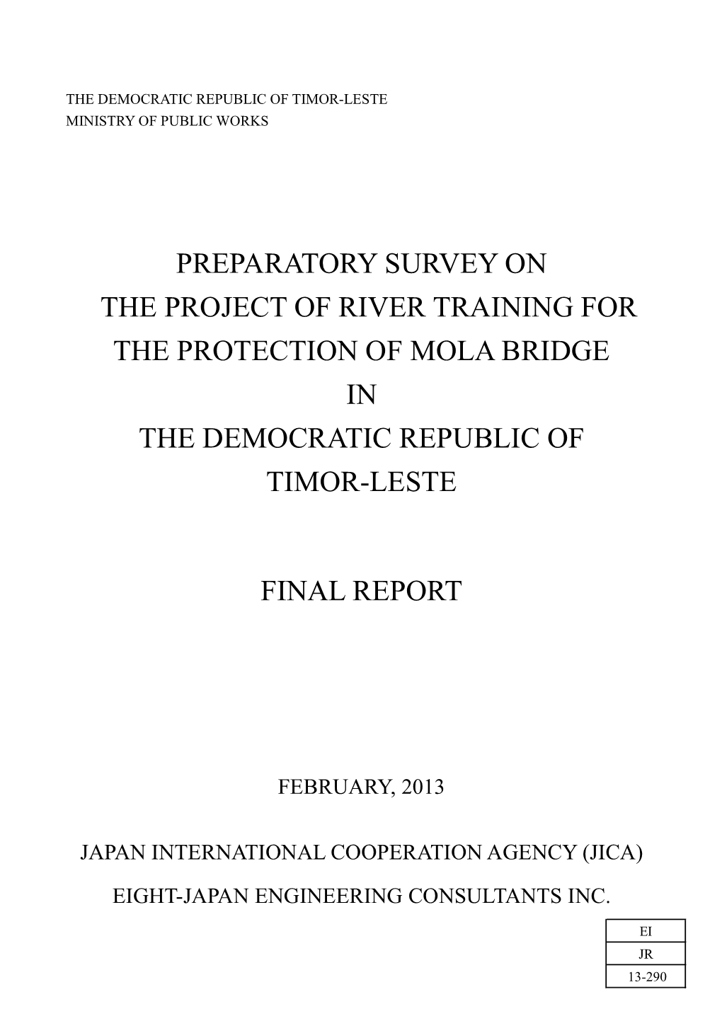 Preparatory Survey on the Project of River Training for the Protection of Mola Bridge in the Democratic Republic of Timor-Leste