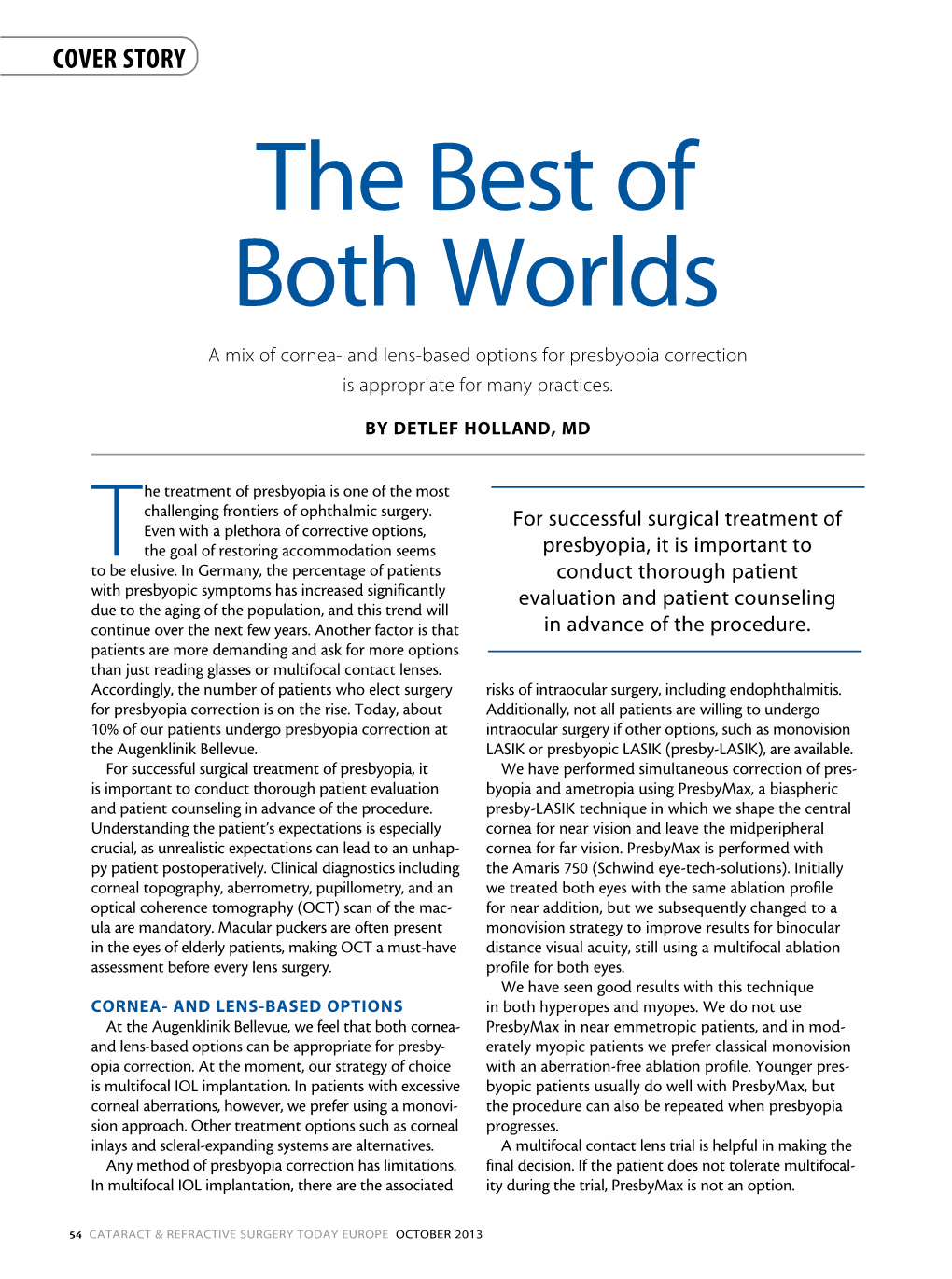 The Best of Both Worlds a Mix of Cornea- and Lens-Based Options for Presbyopia Correction Is Appropriate for Many Practices