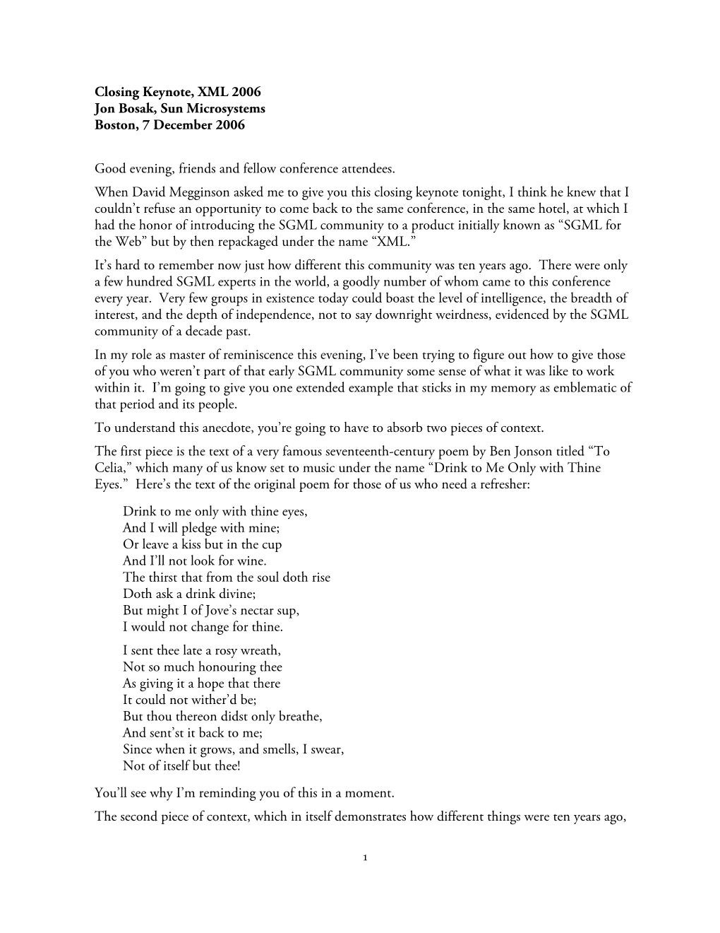 Closing Keynote, XML 2006 Jon Bosak, Sun Microsystems Boston, 7 December 2006 Good Evening, Friends and Fellow Conference Attend