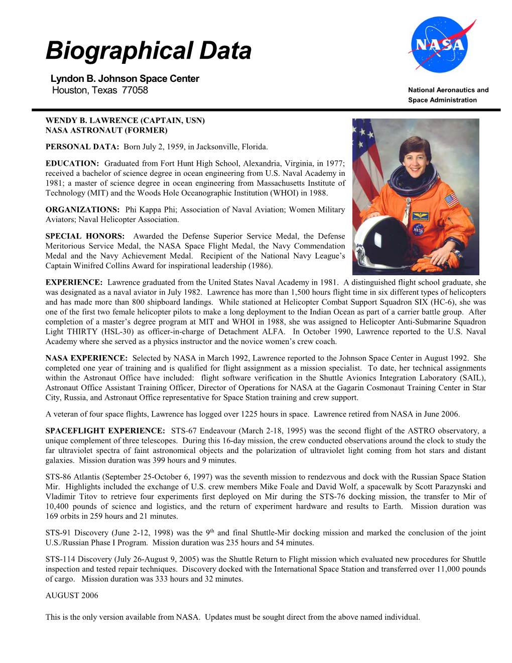 WENDY B. LAWRENCE (CAPTAIN, USN) NASA ASTRONAUT (FORMER) PERSONAL DATA: Born July 2, 1959, in Jacksonville, Florida