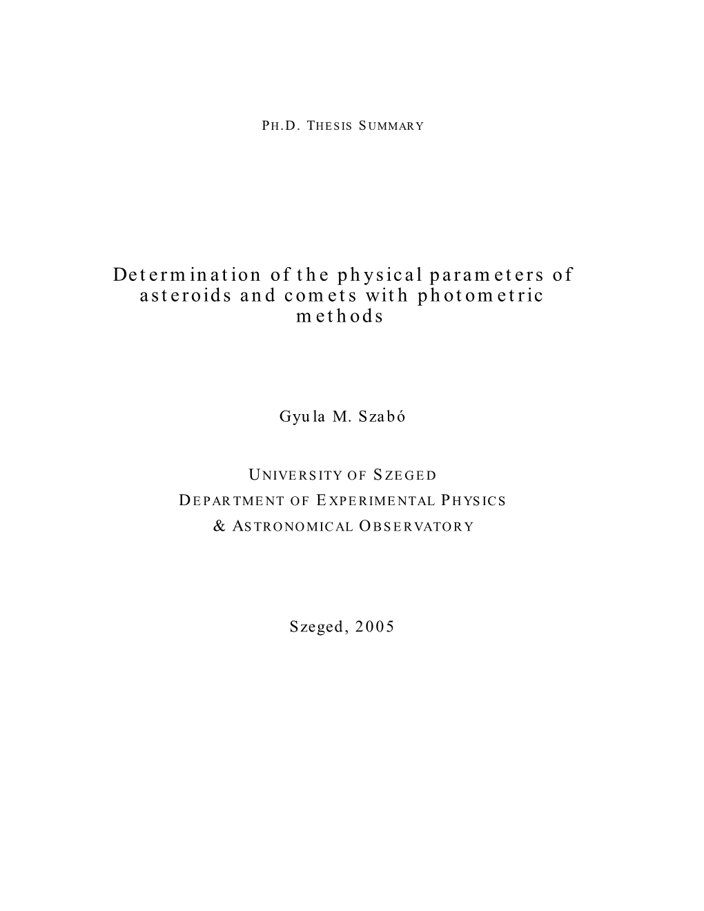 Determination of the Physical Parameters of Asteroids and Comets with Photometric Methods