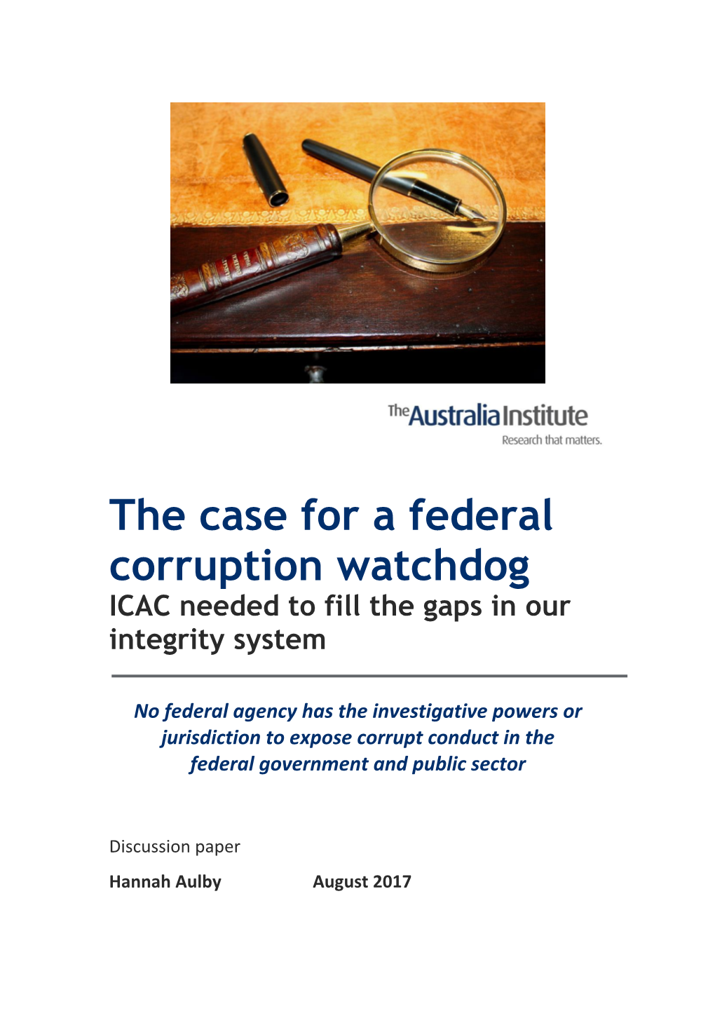 The Case for a Federal Corruption Watchdog ICAC Needed to Fill the Gaps in Our Integrity System