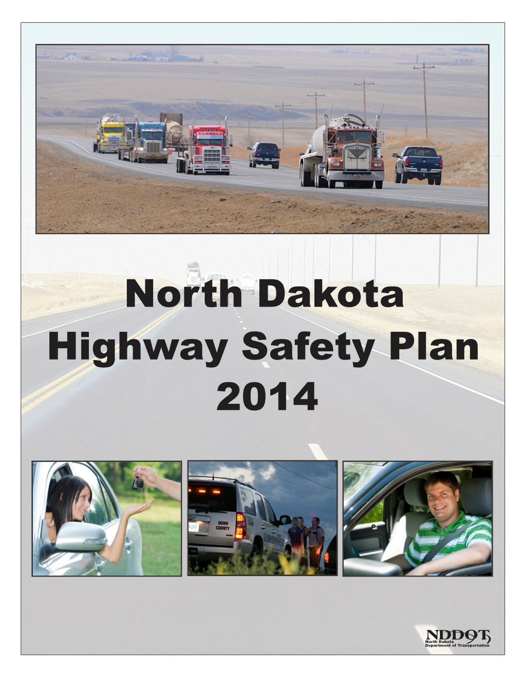 North Dakota Highway Safety Plan 2014 North Dakota Department of Transportation Safety Division Traffic Safety Office