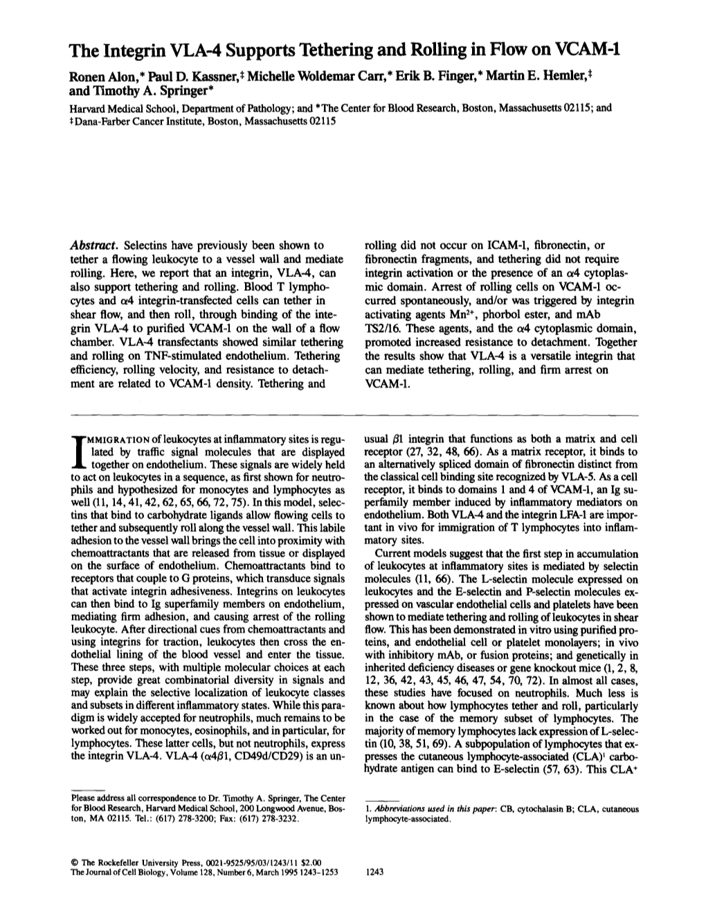 The Integrin VLA-4 Supports Tethering and Rolling in Flow on VCAM-1 Ronen Alon,* Paul D