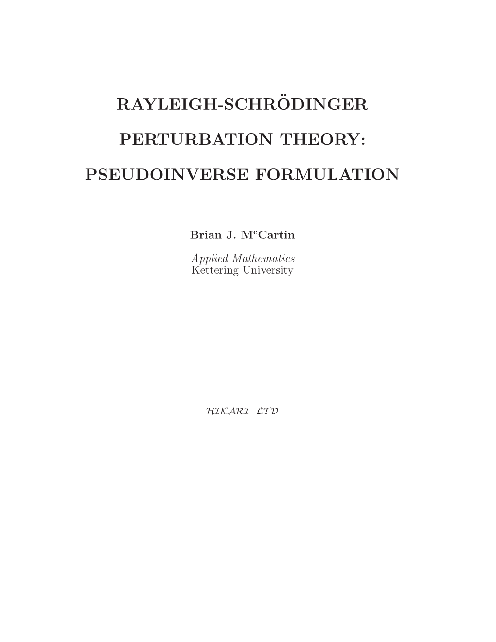 Rayleigh-Schr¨Odinger Perturbation Theory Based Upon Such a Pseudoinverse Formulation