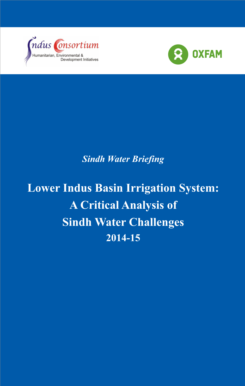 Lower Indus Basin Irrigation System: a Critical Analysis of Sindh Water Challenges 2014-15 Organization of Provincial Water Brief