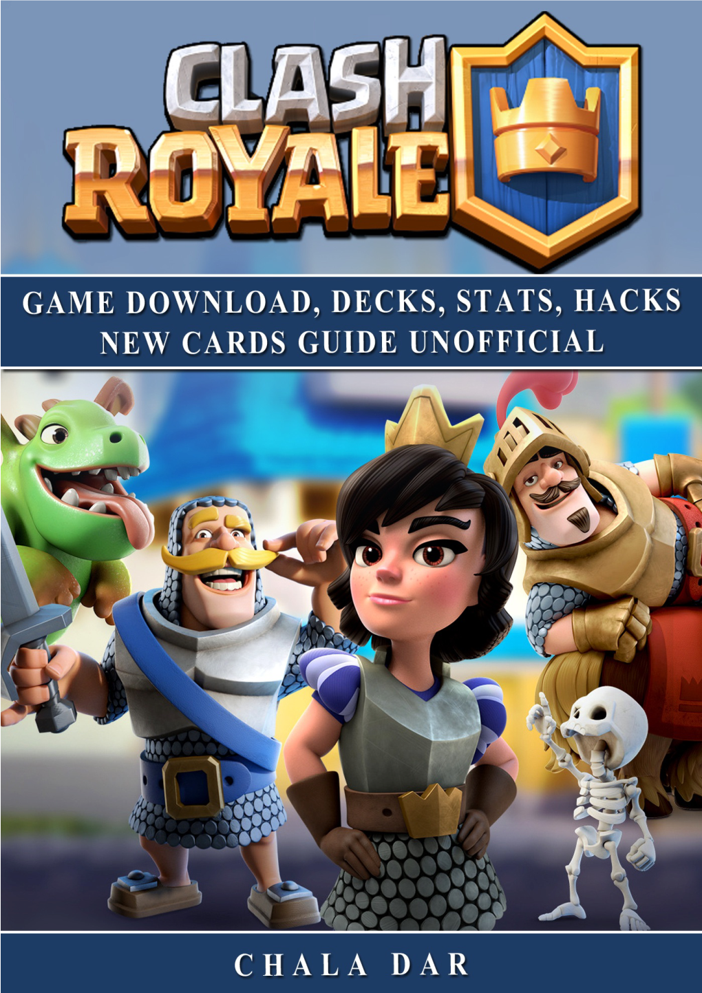 Clash Royale Game Download, Decks, Stats, Hacks New Cards Guide Unofficial