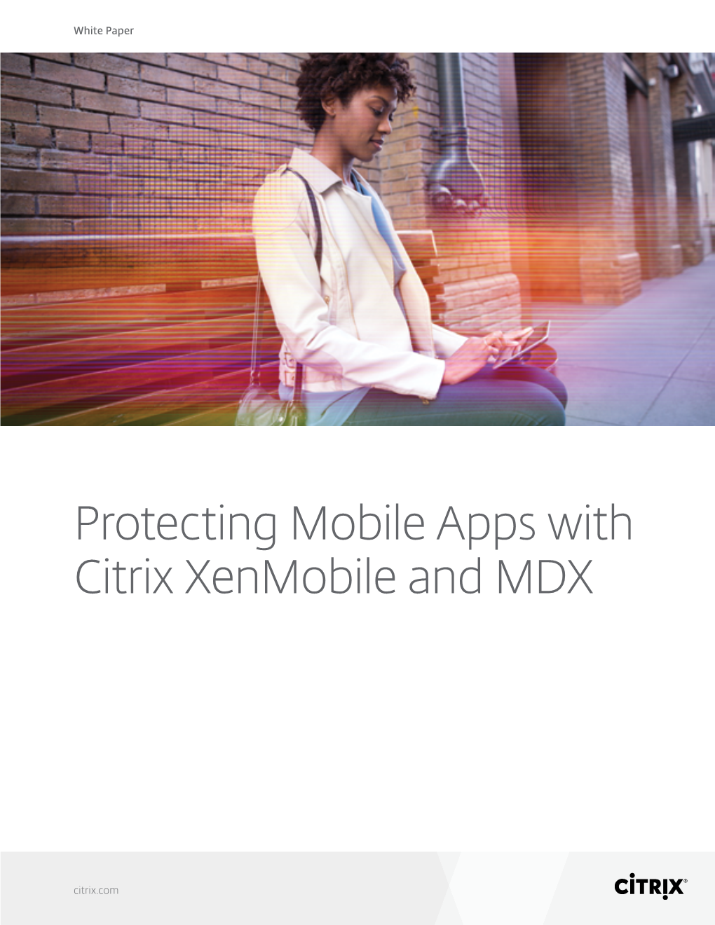 Protecting Mobile Apps with Citrix Xenmobile and MDX