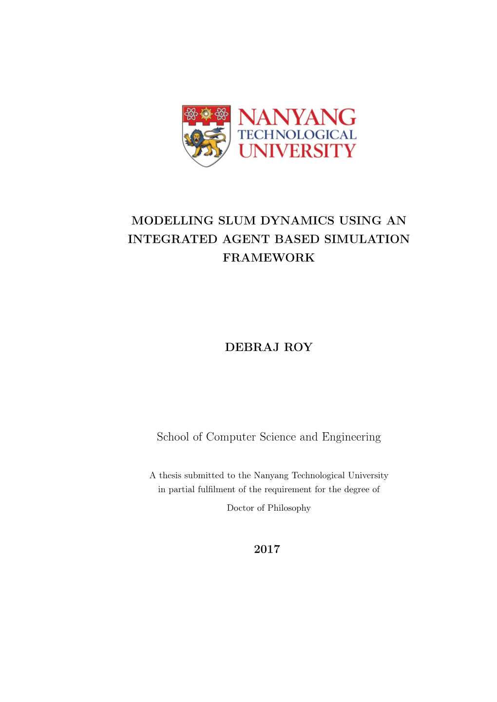 Modelling Slum Dynamics Using an Integrated Agent Based Simulation Framework