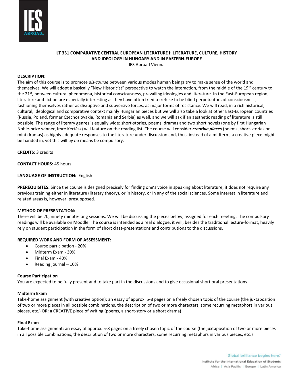 LT 331 COMPARATIVE CENTRAL EUROPEAN LITERATURE I: LITERATURE, CULTURE, HISTORY and IDEOLOGY in HUNGARY and in EASTERN-EUROPE IES Abroad Vienna