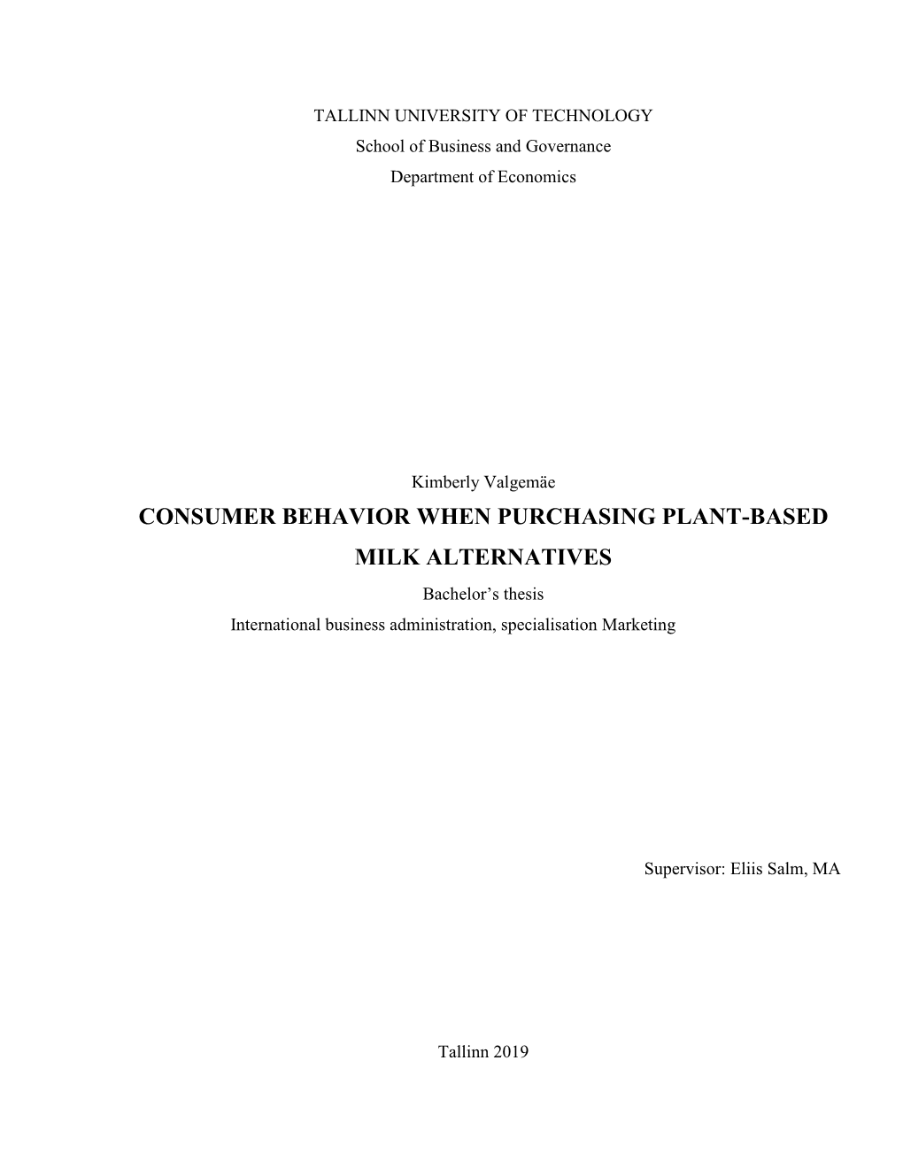 CONSUMER BEHAVIOR WHEN PURCHASING PLANT-BASED MILK ALTERNATIVES Bachelor’S Thesis International Business Administration, Specialisation Marketing