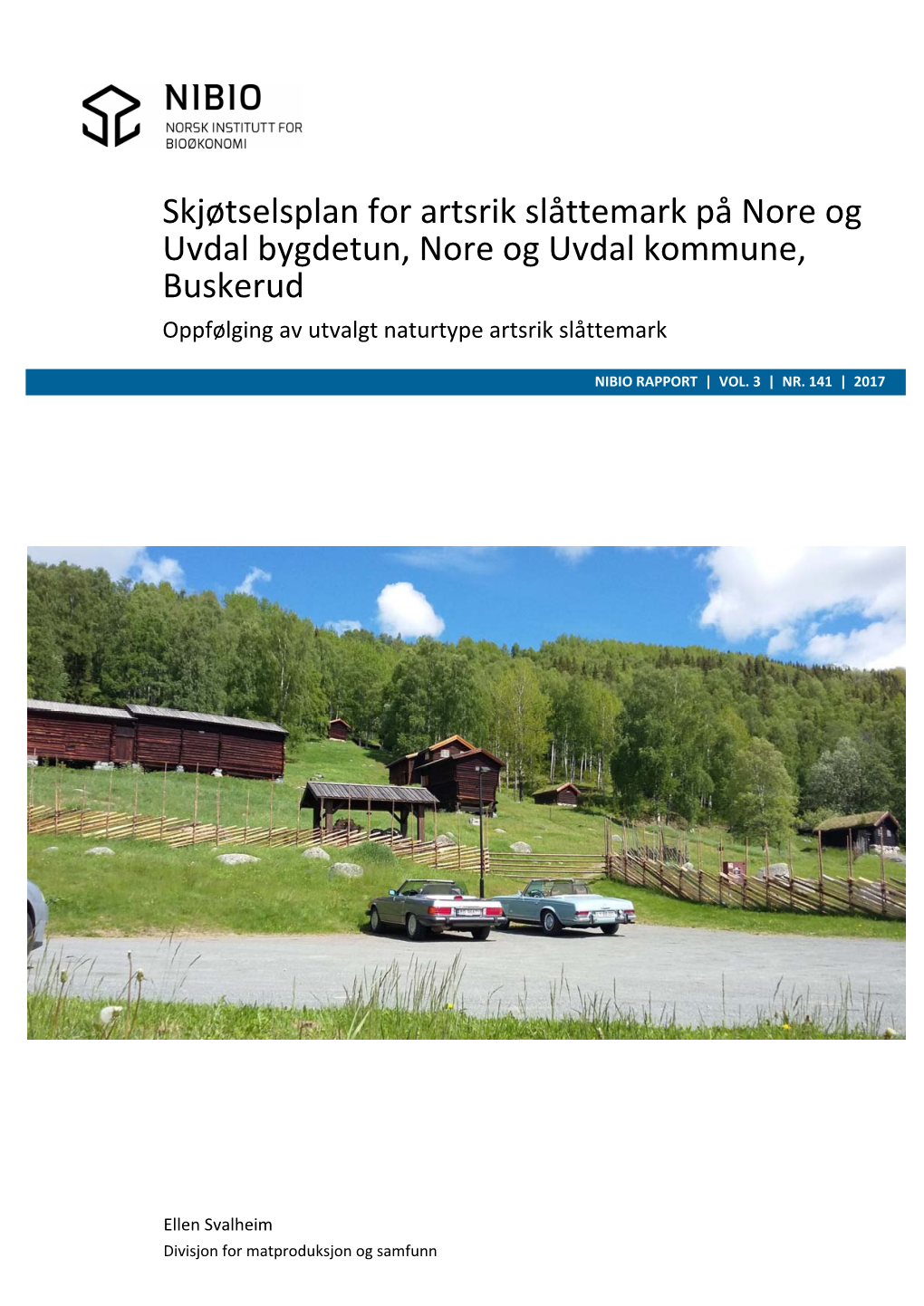 Skjøtselsplan for Artsrik Slåttemark På Nore Og Uvdal Bygdetun, Nore Og Uvdal Kommune, Buskerud Oppfølging Av Utvalgt Naturtype Artsrik Slåttemark