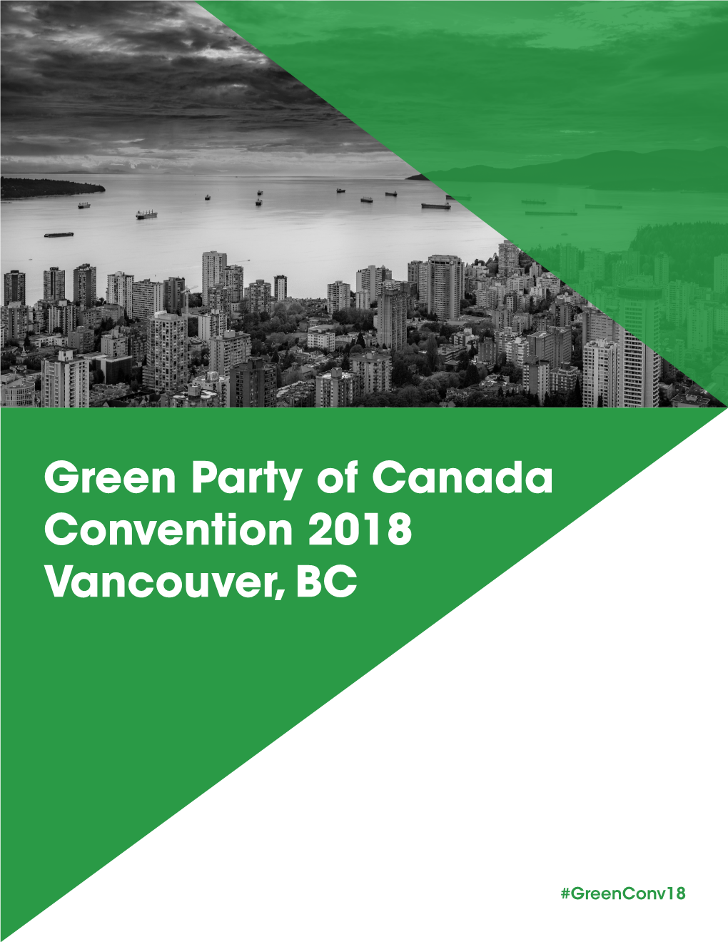 Greenconv18 Convention 2018 Package Westin Bayshore, Vancouver, BC September 28 to 30, 2018 Table of Contents