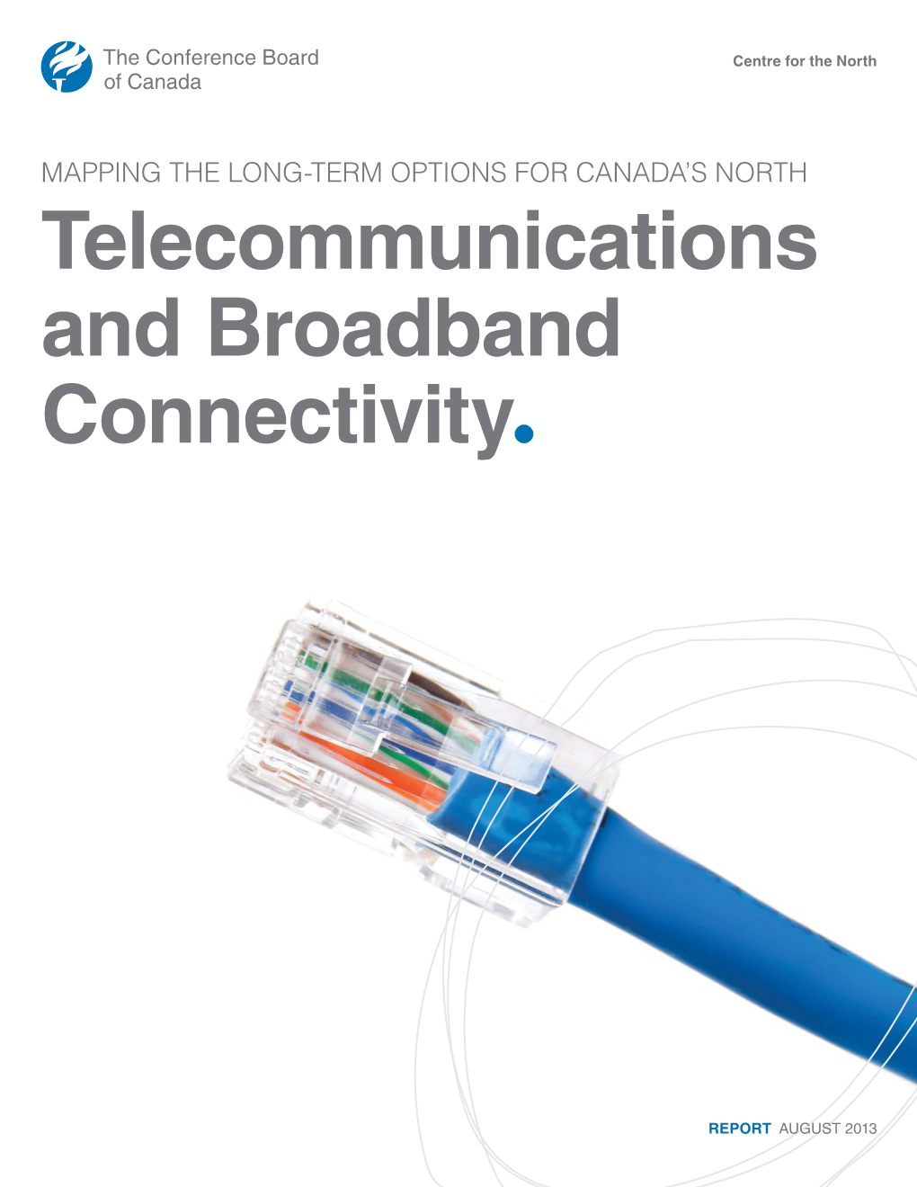 Mapping the Long-Term Options for Canada's North: Telecommunications and Broadband Connectivity