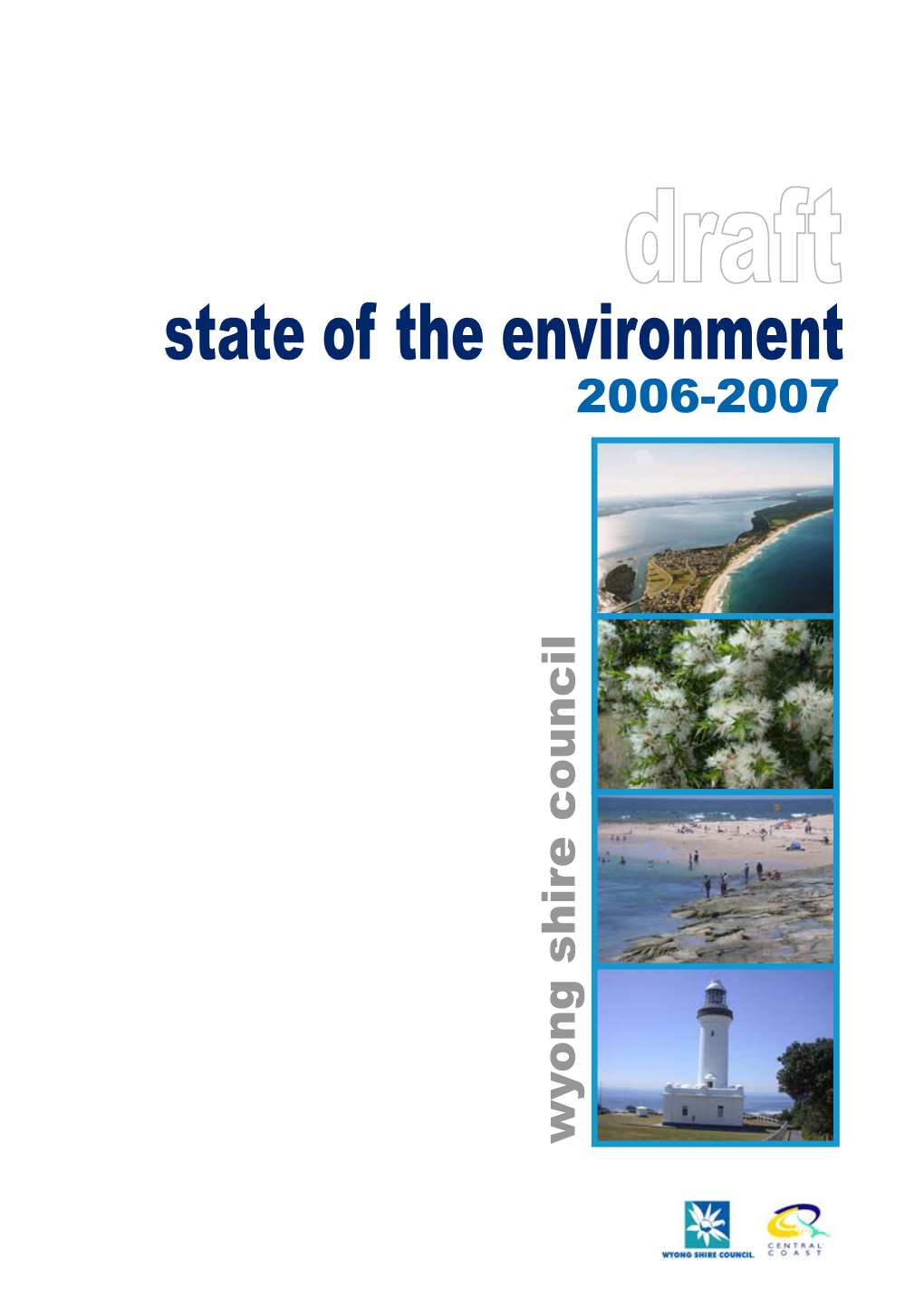 State of the Environment 2006-2007 Wyong Shire Council Wyong TABLE of CONTENTS
