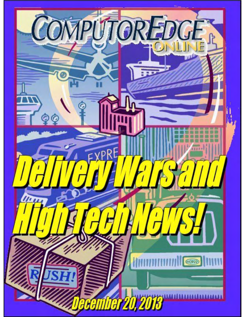 Computoredge 12/20/13: Delivery Wars and More High Tech News!