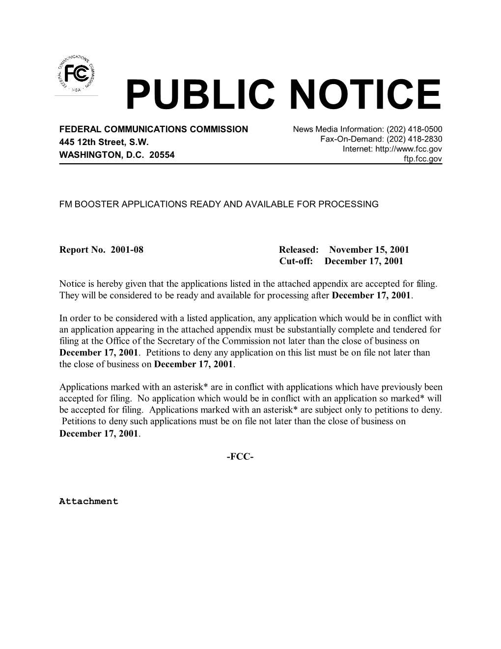 PUBLIC NOTICE FEDERAL COMMUNICATIONS COMMISSION News Media Information: (202) 418-0500 445 12Th Street, S.W