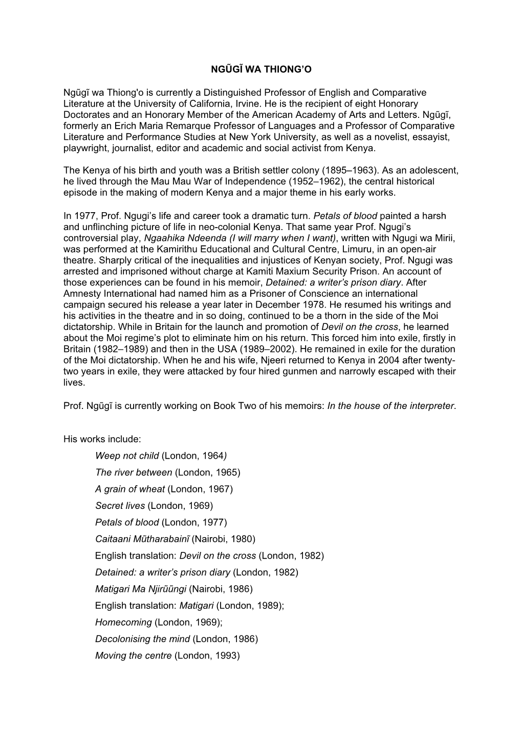Ngũgĩ Wa Thiong'o Is Currently a Distinguished Professor of English and Comparative Literature at the University of California, Irvine