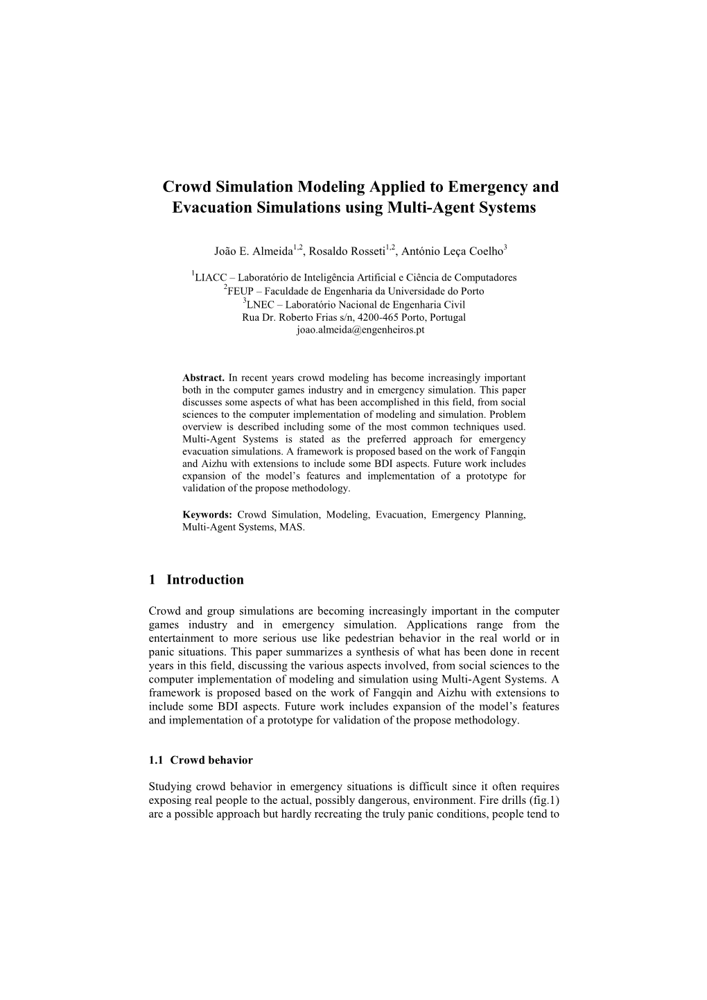 Crowd Simulation Modeling Applied to Emergency and Evacuation Simulations Using Multi-Agent Systems