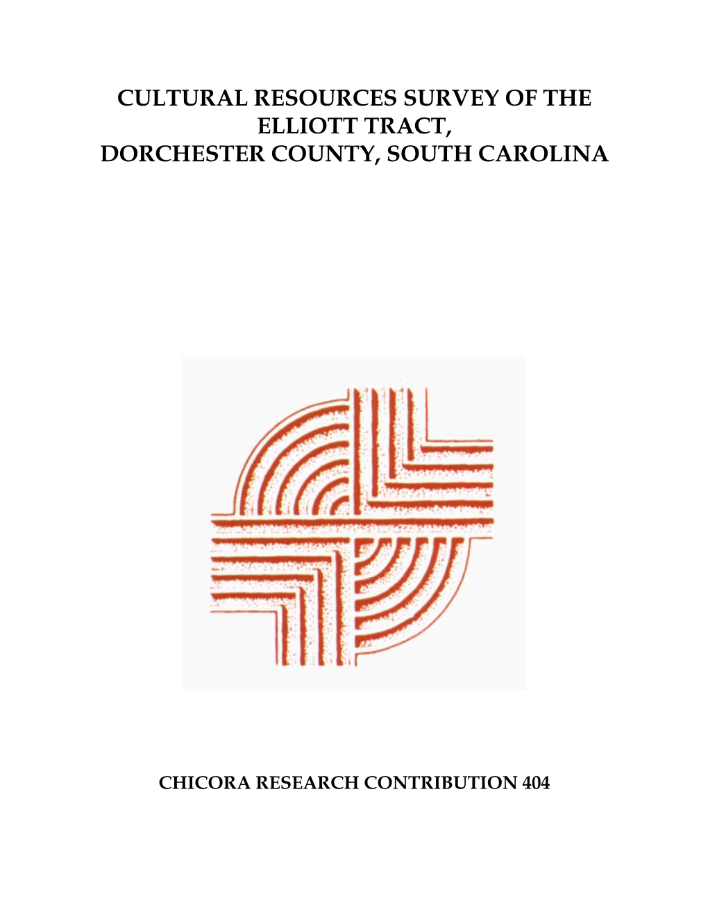 Cultural Resources Survey of the Elliott Tract, Dorchester County, South Carolina