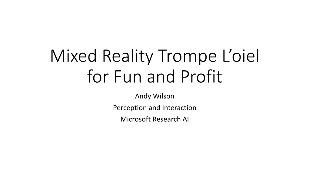Mixed Reality Trompe L'oiel for Fun and Profit