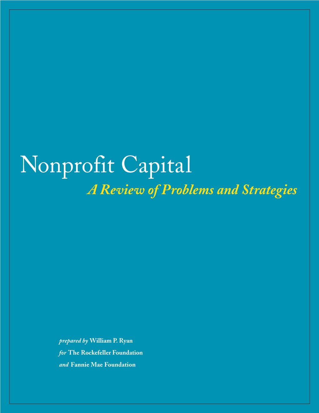 Nonprofit Capital: a Review of Problems and Strategies / Prepared by William P