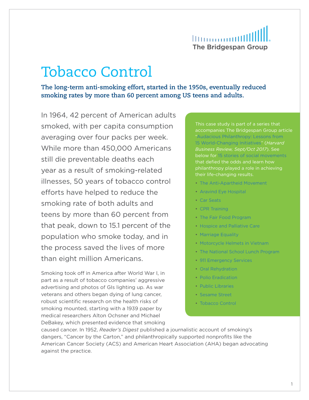 Tobacco Control the Long-Term Anti-Smoking Effort, Started in the 1950S, Eventually Reduced Smoking Rates by More Than 60 Percent Among US Teens and Adults